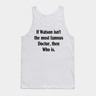 Dr Who and Dr. Watson funny Tank Top